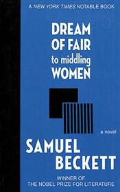 Dream of Fair to Middling Women: A Novel (Arcade Classics)