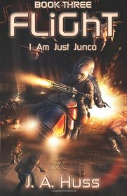 Flight: I Am Just Junco Dot Com - Book Three