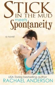 Stick in the Mud Meets Spontaneity (Meet Your Match, book 3) (Volume 3)