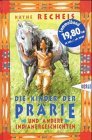 Die Kinder der Prrie. Und andere Indianergeschichten.