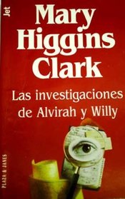 Las Investigaciones De Alvirah Y Willy (The Lottery Winner: Alvirah and Willy Stories) (Spanish Edition)