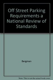 Off Street Parking Requirements a National Review of Standards