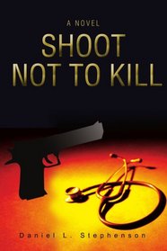 Shoot not to Kill