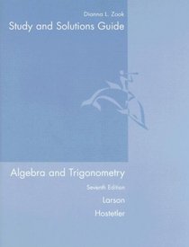 Student Solutions Guide: By Dianna Zook, Indiana University/purdue University: Used with ...Larson-Algebra and Trigonometry