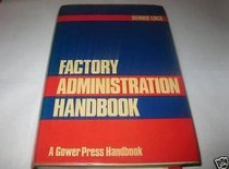 Factory administration handbook (A Gower Press handbook)