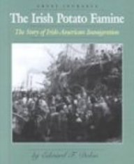 The Irish Potato Famine: The Story of Irish-American Immigration (Great Journeys)