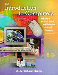 Brief Introduction to Computers -  How to Purchase, Install and Maintain a Personal Computer, Second Edition