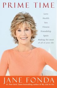 Prime Time (signed edition): Love, health, sex, fitness, friendship, spirit--making the most of all of your life