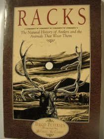 Racks: The Natural History of Antlers and the Animals That Wear Them