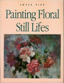 Painting Floral Still Lifes