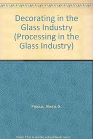 Decorating in the Glass Industry (Processing in the Glass Industry)