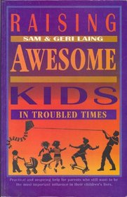 Raising Awesome Kids in Troubled Times