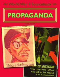 Propaganda (World War II Sourcebook)