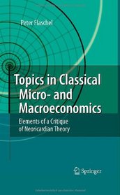 Topics in Classical Micro- and Macroeconomics: Elements of a Critique of Neoricardian Theory