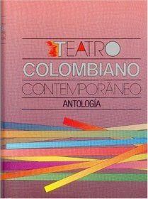 Teatro colombiano contemporaneo : antologia (Teatro Iberoamericano Contemporaneo) (Spanish Edition)