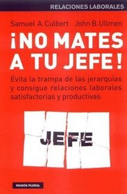 No Mates a Tu Jefe (Spanish Edition)