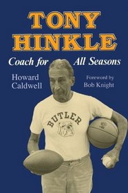 Tony Hinkle: Coach for All Seasons