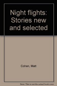 Night flights: Stories new and selected