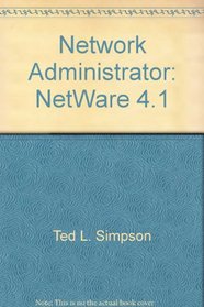 Network Administrator: NetWare 4.1