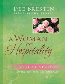 Woman of Hospitality (Dee Brestin Bible Study)