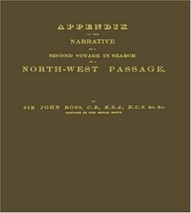 Narrative of a Second Voyage in Search of a North-west Passage: and of a Residence in the Arctic Regions during the Years 1829, 1830, 1831, 1833; Vol. 2
