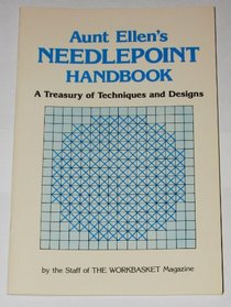 Aunt Ellen's Needlepoint Handbook: A Treasury of Techniques and Designs