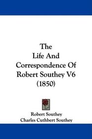 The Life And Correspondence Of Robert Southey V6 (1850)