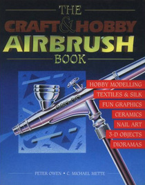The Craft & Hobby Airbrush Book