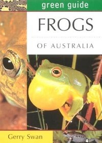 Green Guide Frogs of Australia (Green Guides)