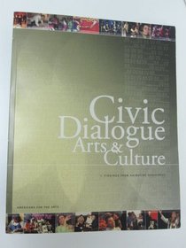 Civic Dialogue, Arts And Culture: Findings from Animating Democracy