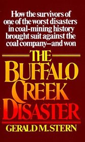 The Buffalo Creek Disaster : How the survivors of one of the worst disasters in coal-mining history brought suit against the coal company--and won