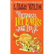 ULTIMATE PET LOVER'S JOKE BOOK