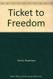 Ticket to Freedom