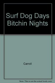 Surf-Dog Days and Bitchin' Nights