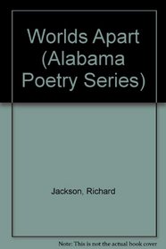 Worlds Apart (Alabama Poetry Series)