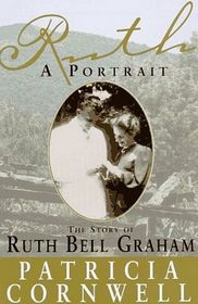 An Uncommon Friend: The Authorized Biography of Ruth Bell Graham