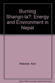 Burning Shangri-la?: Energy and Environment in Nepal