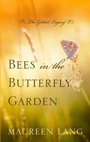 Bees in the Butterfly Garden (The Gilded Legacy)
