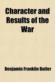 Character and Results of the War