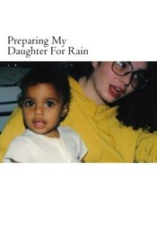 Preparing My Daughter For Rain:: notes on how to heal and survive.