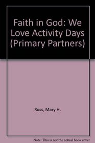 Faith in God: We Love Activity Days (Primary Partners)