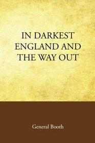 In Darkest England and the Way Out