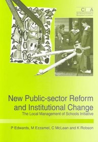 New Public Sector Reform and Institutional Change: The Local Management of Schools Iniative (CIMA Research)