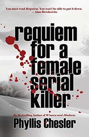 Requiem for a Female Serial Killer