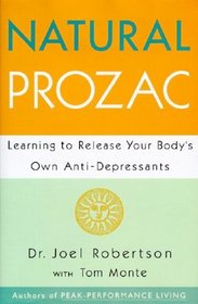 Natural Prozac: Learning to Release Your Body's Own Anti-Depressants