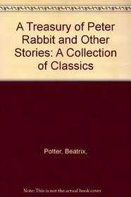A Treasury of Peter Rabbit and Other Stories: A Collection of Classics