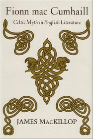 Fionn Mac Cumhail: Celtic Myth in English Literature (Irish Studies (Syracuse, N.Y.).)