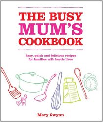 The Busy Mum's Cookbook