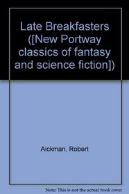 Late Breakfasters ([New Portway classics of fantasy and science fiction])