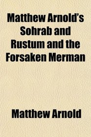 Matthew Arnold's Sohrab and Rustum and the Forsaken Merman
